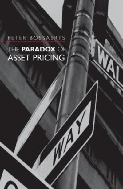 Cover for Peter Bossaerts · The Paradox of Asset Pricing - Frontiers of Economic Research (Paperback Book) (2005)