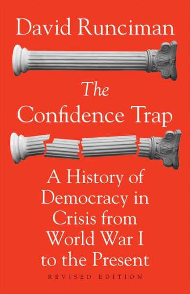 Cover for David Runciman · The Confidence Trap: A History of Democracy in Crisis from World War I to the Present - Revised Edition (Pocketbok) [Revised edition] (2017)