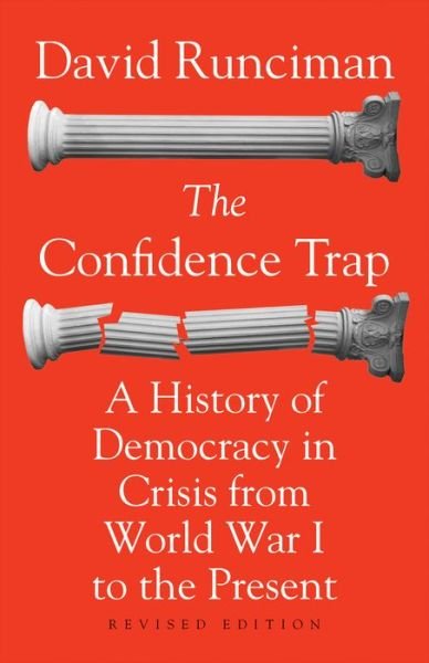 Cover for David Runciman · The Confidence Trap: A History of Democracy in Crisis from World War I to the Present - Revised Edition (Pocketbok) [Revised edition] (2017)