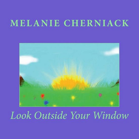 Cover for Melanie Cherniack · Look Outside Your Window (Paperback Book) (2015)