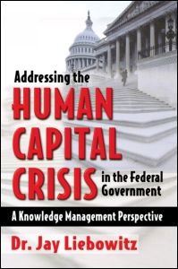 Cover for Jay Liebowitz · Addressing the Human Capital Crisis in the Federal Government (Paperback Bog) (2003)