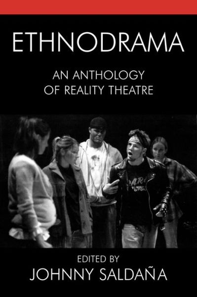 Cover for Johnny Saldana · Ethnodrama: An Anthology of Reality Theatre - Crossroads in Qualitative Inquiry (Paperback Book) (2005)