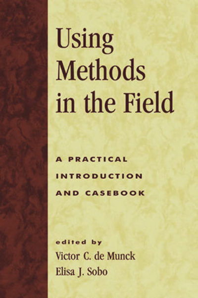 Using Methods in the Field: A Practical Introduction and Casebook - - Books - AltaMira Press - 9780761989134 - August 24, 1998