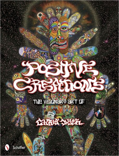 Cover for Chris Dyer · Positive Creations: The Visionary Art of Chris Dyer (Hardcover Book) (2011)