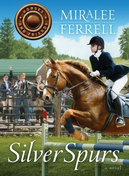 Cover for Miralee Ferrell · Silver Spurs, 2 - Horses and Friends (Pocketbok) (2015)