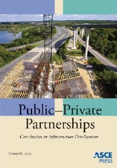 Cover for Sidney M. Levy · Public-Private Partnerships: Case Studies on Infrastructure Development (Hardcover Book) (2011)