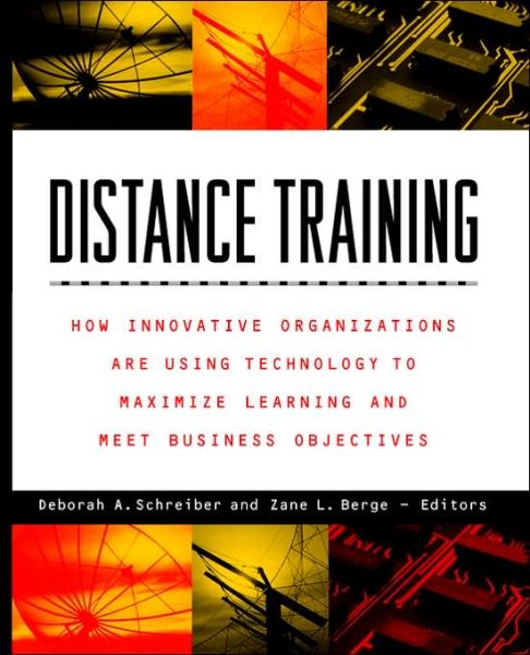 Cover for DA Schreiber · Distance Training: How Innovative Organizations are Using Technology to Maximize Learning and Meet Business Objectives (Paperback Book) (1998)