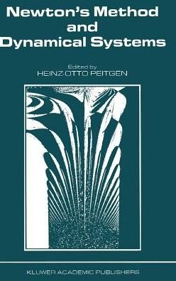 Cover for Heinz-otto Peitgen · Newton's Method and Dynamical Systems (Hardcover bog) [Reprinted from ACTA APPLICANDAE MATHEMATICAE, 13:1 edition] (1989)