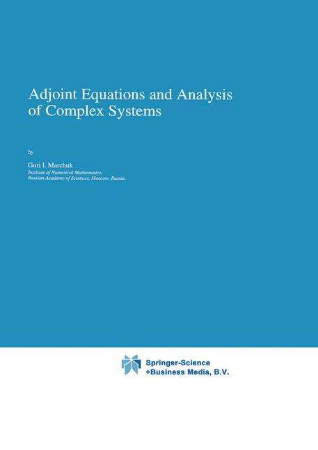 Cover for G. I. Marchuk · Adjoint Equations and Analysis of Complex Systems - Mathematics and Its Applications (Hardcover Book) (1995)
