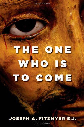 Cover for Fitzmyer, Joseph A., SJ · The One Who is to Come (Paperback Book) (2006)