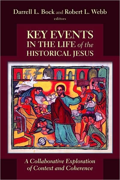Cover for Bock, Darrell L, Ph.d. · Key Events in the Life of the Historical Jesus: a Collaborative Exploration of Context and Coherence (Paperback Book) (2010)