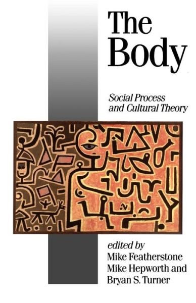 Cover for Mike Featherstone · The Body: Social Process and Cultural Theory - Published in association with Theory, Culture &amp; Society (Taschenbuch) (1991)