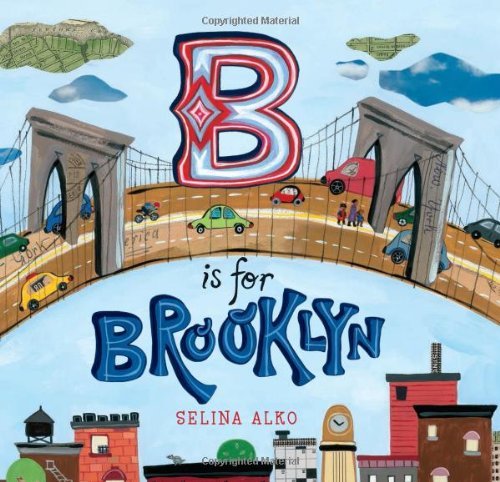 Cover for Selina Alko · B Is for Brooklyn (Hardcover Book) (2012)