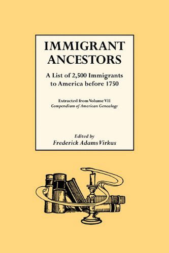 Cover for Frederick A. Virkus · Immigrant Ancestors a List of 2,500 Immigrants to America Before 1750 (Taschenbuch) [A Later Printing edition] (2008)