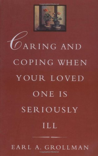 Cover for Earl A. Grollman · Caring and Coping when Your Loved One is Seriously Ill (Paperback Bog) (1995)