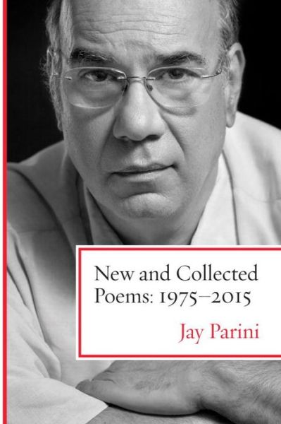 Cover for Jay Parini · New and Collected Poems: 1975-2015 (Hardcover Book) (2016)