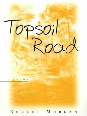 Cover for Robert Morgan · Topsoil Road: Poems (Paperback Book) [1st edition] (2000)