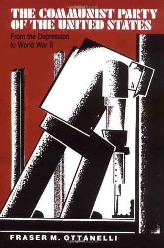 Cover for Fraser Ottanelli · The The Communist Party of the United States: From the Depression to World War II (Paperback Book) (1991)