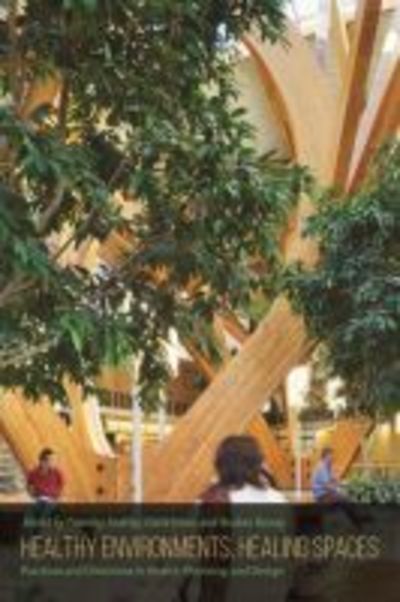 Cover for Healthy Environments, Healing Spaces: Practices and Directions in Health, Planning, and Design (Hardcover Book) (2018)