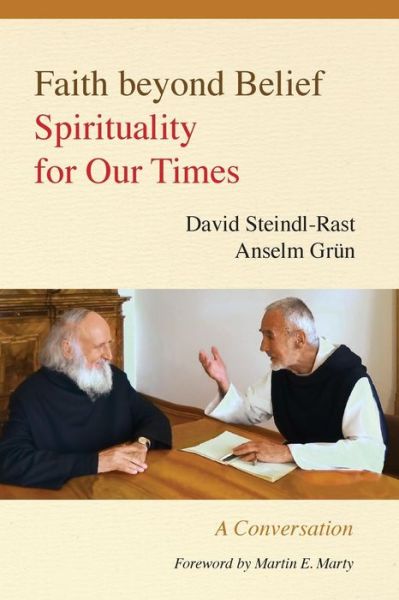 Cover for David Steindl-Rast · Faith beyond Belief: Spirituality for Our Times (Paperback Book) (2016)