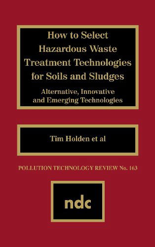 Cover for Author Unknown · How to Select Hazardous Waste Treatment Technologies for Soils and Sludges (Hardcover Book) (1990)