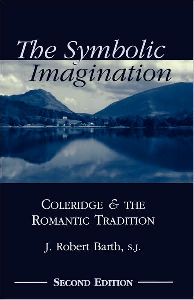 Cover for Robert J. Barth · The Symbolic Imagination: Coleridge and the Romantic Tradition - Studies in Religion and Literature (Paperback Book) (2001)