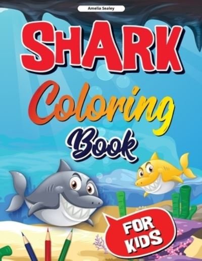 Cover for Amelia Sealey · Shark Coloring Book for Kids (Paperback Book) (2021)