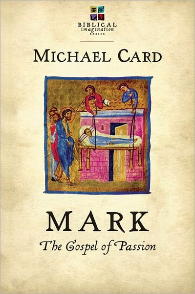 Cover for Michael Card · Mark: The Gospel of Passion (Paperback Book) (2012)