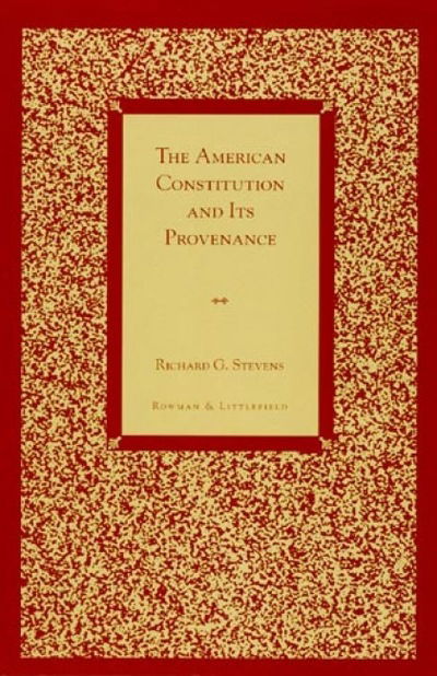 Cover for Richard G. Stevens · The American Constitution and Its Provenance (Paperback Book) (1997)