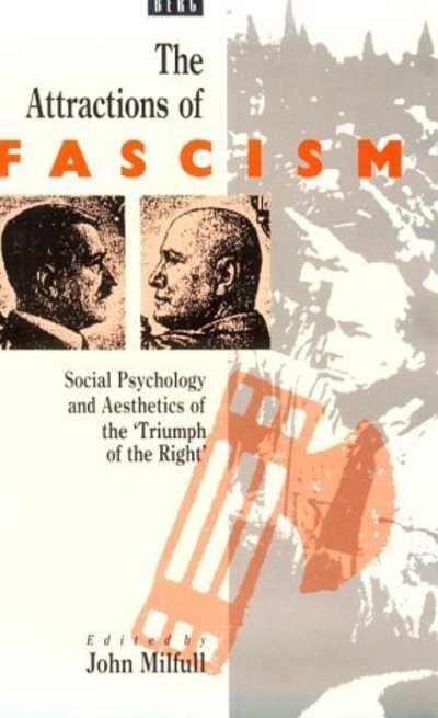Cover for Milfull John · Attractions of Fascism: Social Psychology and Aesthetics of the 'triumph of the Right' (Gebundenes Buch) (1990)
