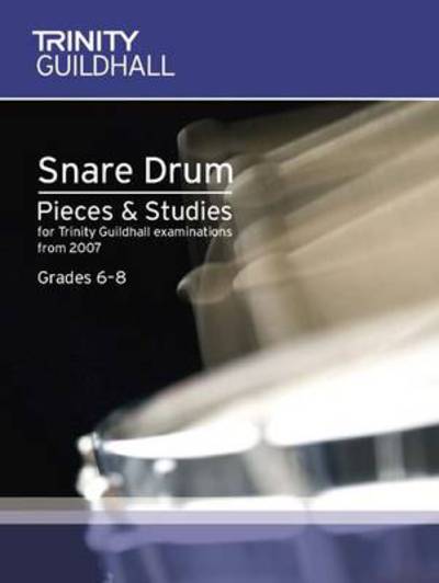 Cover for Trinity Guildhall · Snare Drum Pieces &amp; Studies Grades 6-8 (Sheet music) (2007)