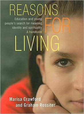 Cover for Marisa Crawford · Reasons for Living: Education and young people's search for meaning, identity and spirituality. A handbook. (Paperback Book) (2006)