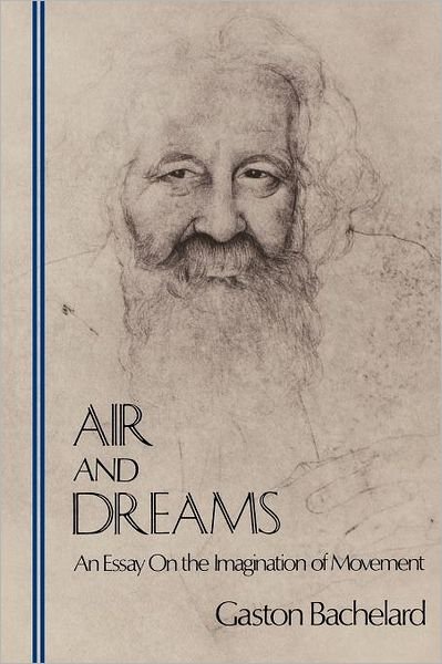 Cover for Gaston Bachelard · Air and Dreams: an Essay on the Imagination of Movement (Bachelard Translation Series) (Paperback Book) (2011)