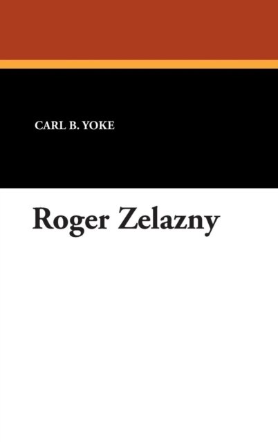 Cover for Carl B. Yoke · Roger Zelazny (Gebundenes Buch) (2007)