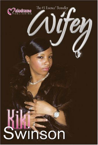 Wifey - Kiki Swinson - Books - Melodrama Publishing - 9780971702134 - November 1, 2004