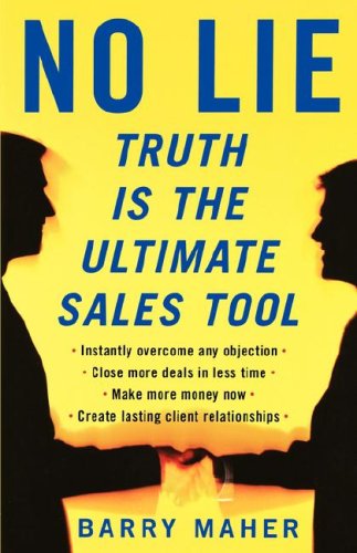 No Lie: Truth is the Ultimate Sales Tool - Barry Maher - Livres - Barry Maher & Associates - 9780978732134 - 3 novembre 2006