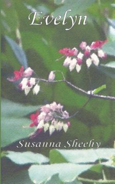 Evelyn - Susanna C Sheehy - Books - Elden Publishing, LLC - 9780978927134 - October 24, 2017