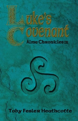 Cover for Toby Fesler Heathcotte · Luke's Covenant: Alma Chronicles (Paperback Book) (2009)