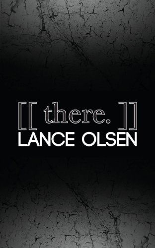 Cover for Lance Olsen · There (Paperback Book) (2014)