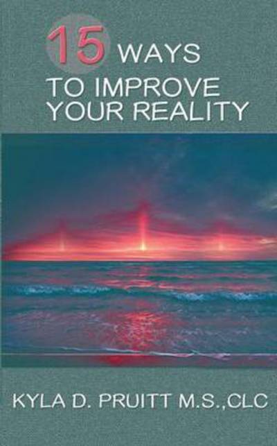 Cover for Kyla D Pruitt · 15 Ways to Improve Your Reality (Paperback Book) (2015)