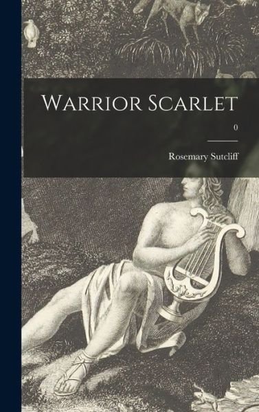 Cover for Rosemary Sutcliff · Warrior Scarlet; 0 (Gebundenes Buch) (2021)