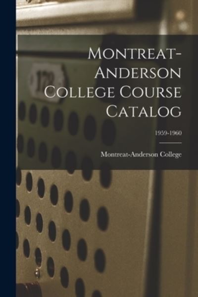 Cover for Montreat-Anderson College · Montreat-Anderson College Course Catalog; 1959-1960 (Paperback Book) (2021)