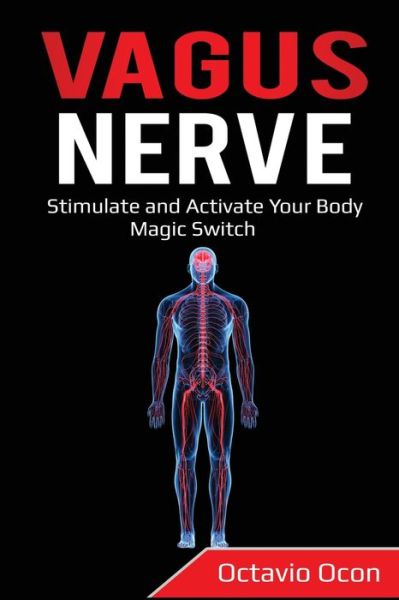 Cover for Octavio Ocon · Vagus Nerve: Stimulate and Activate Your Body Magic Switch (Paperback Book) (2020)