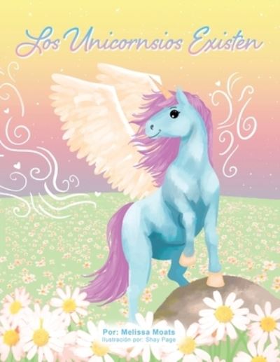 Cover for Moats · Los Unicornios Existen (Paperback Book) (2022)