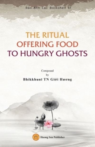 Cover for Gi&amp;#7899; i H&amp;#432; &amp;#417; ng Bhikkhun&amp;#299; · Ritual Offering Food to Hungry Ghosts (Bog) (2023)