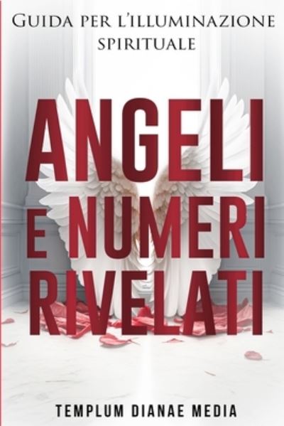 Cover for Templum Dianae Media · Angeli e Numeri Rivelati (Book) (2023)