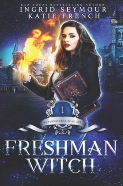 Cover for Ingrid Seymour · Freshman Witch: Supernatural Academy (Pocketbok) (2019)