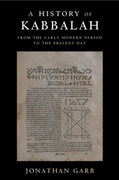 Cover for Garb, Jonathan (Hebrew University of Jerusalem) · A History of Kabbalah: From the Early Modern Period to the Present Day (Hardcover Book) (2020)