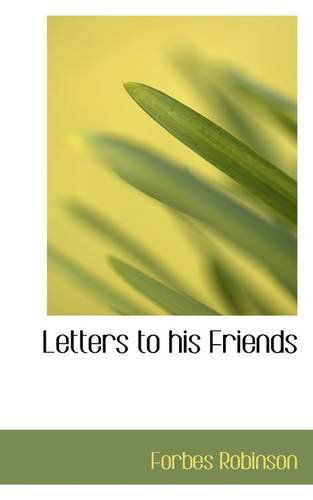 Cover for Forbes Robinson · Letters to His Friends (Paperback Book) (2009)