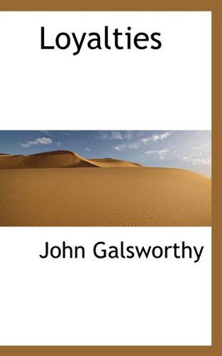 Cover for John Sir Galsworthy · Loyalties (Paperback Book) (2009)